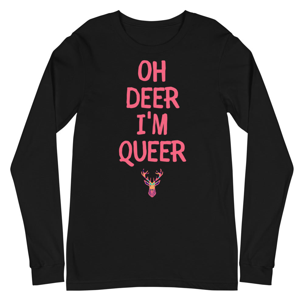 Oh Deer I'm Queer Unisex Long Sleeve T-Shirt
