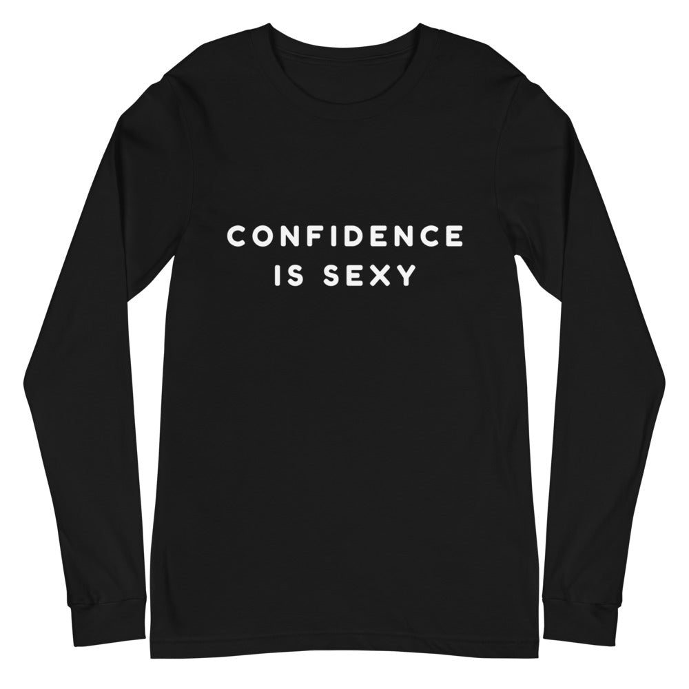 Confidence Is Sexy Unisex Long Sleeve T-Shirt