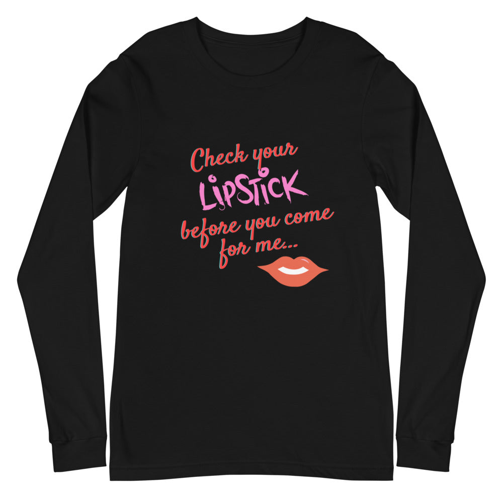 Check Your Lipstick Unisex Long Sleeve T-Shirt