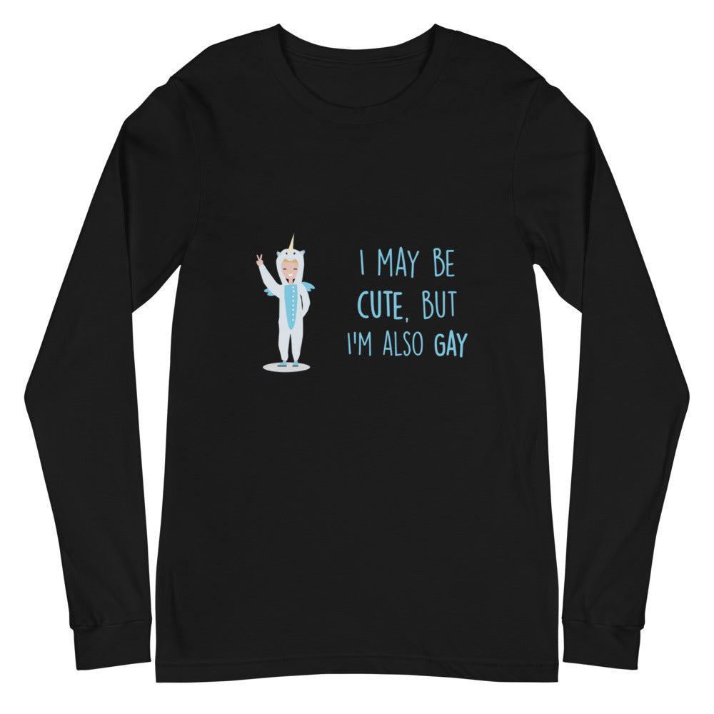 Cute But Gay Unisex Long Sleeve T-Shirt