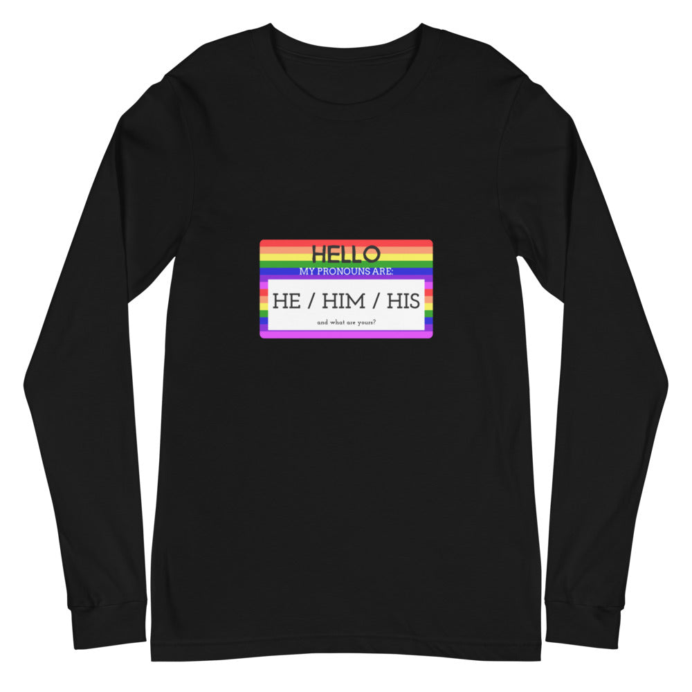 Hello My Pronouns Are He / Him / His Unisex Long Sleeve T-Shirt