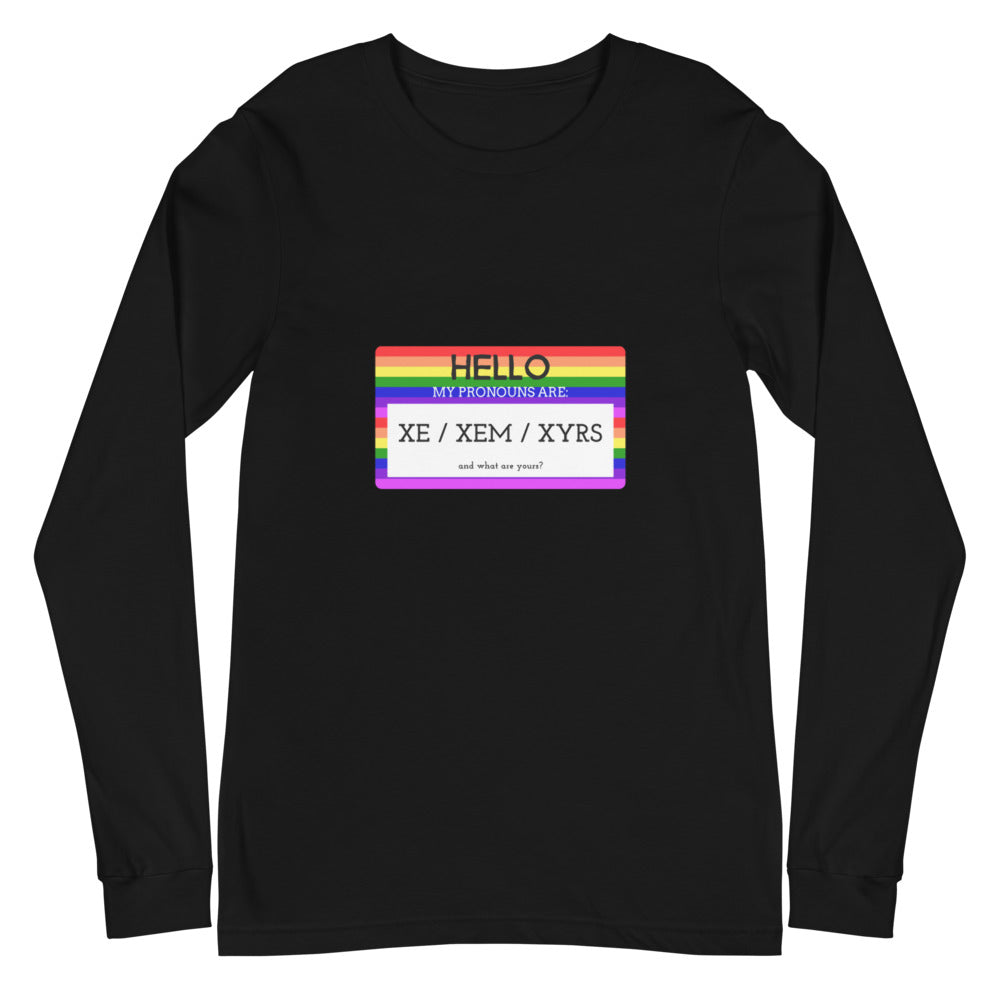 Hello My Pronouns Are Xe / Xem / Xyrs Unisex Long Sleeve T-Shirt