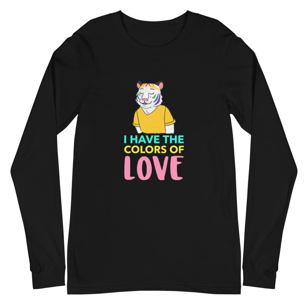 I Have The Colors Of Love Unisex Long Sleeve T-Shirt