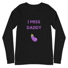 I Miss Daddy Unisex Long Sleeve T-Shirt