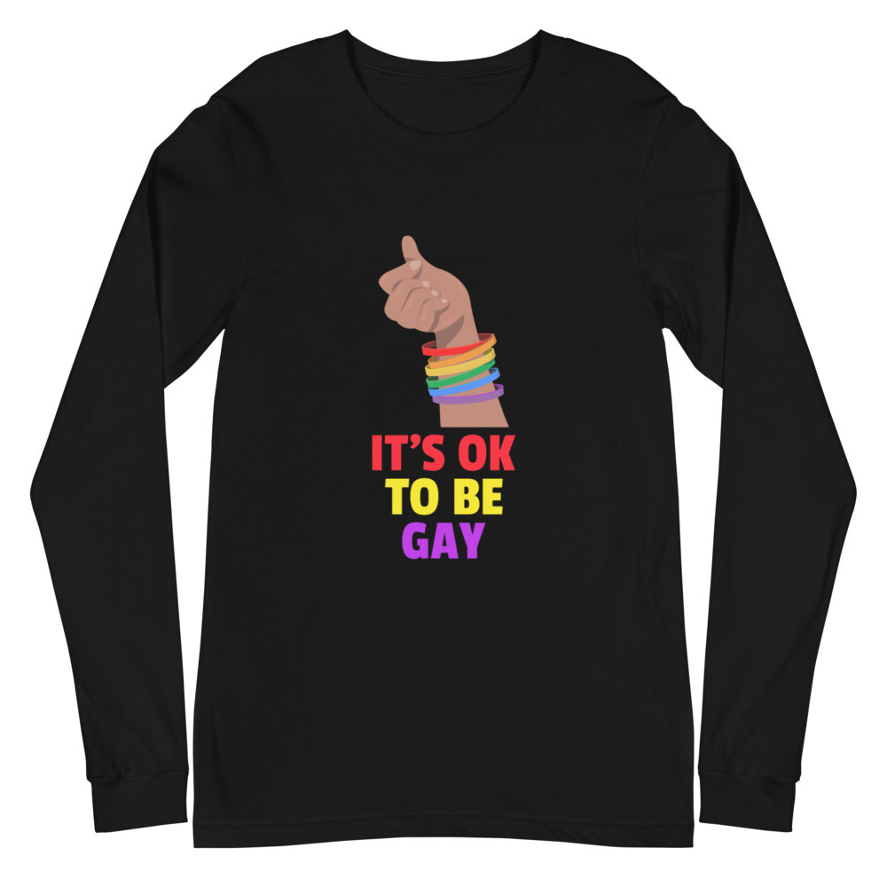 It's Ok To Be Gay Unisex Long Sleeve T-Shirt