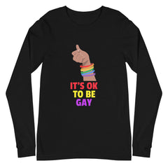 It's Ok To Be Gay Unisex Long Sleeve T-Shirt