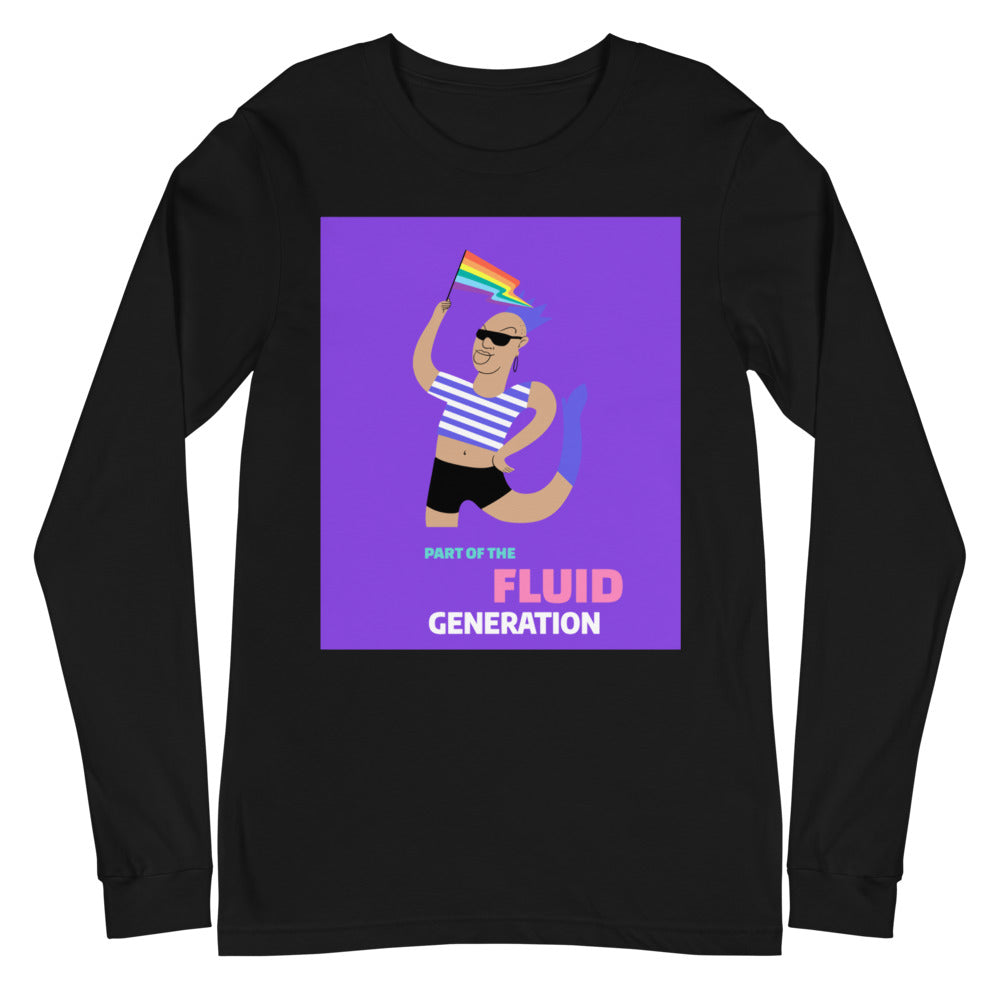Part Of The Fluid Generation Unisex Long Sleeve T-Shirt
