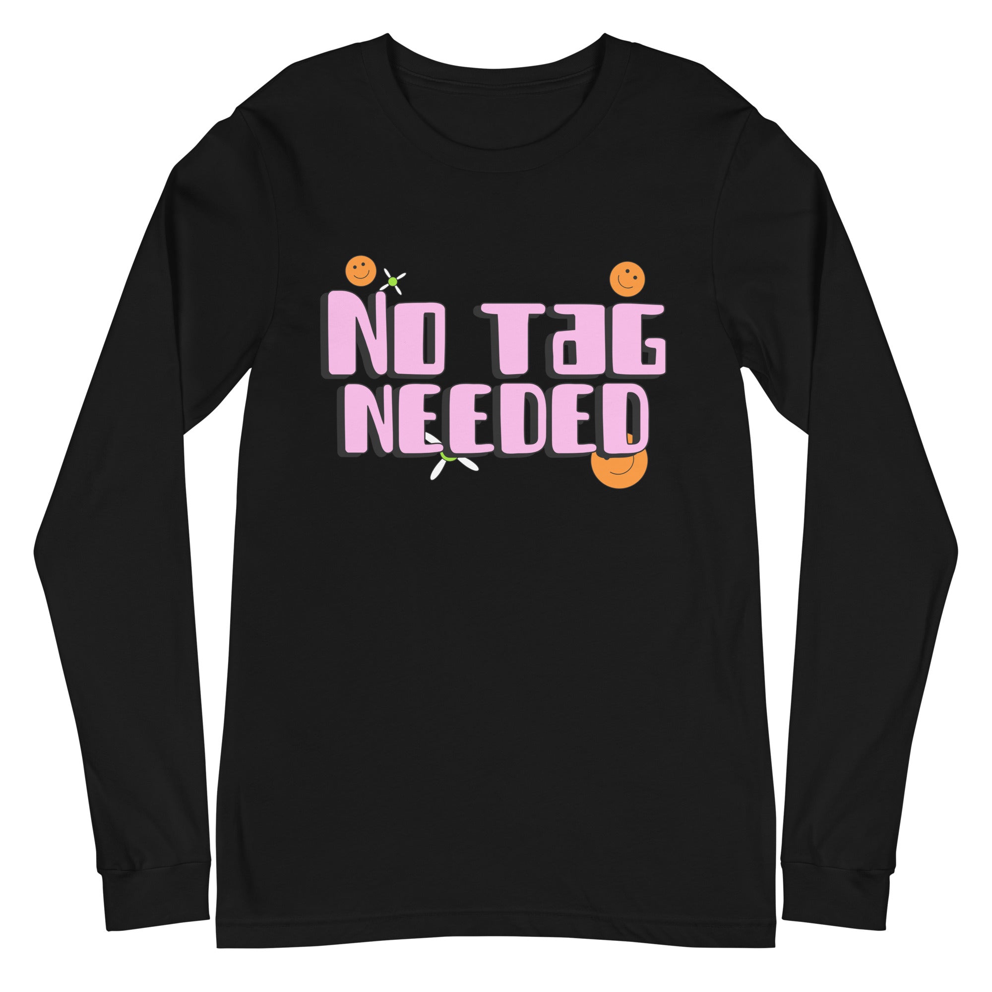 No Tag Needed Unisex Long Sleeve T-Shirt