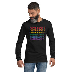 Queer As Fu#k Unisex Long Sleeve T-Shirt