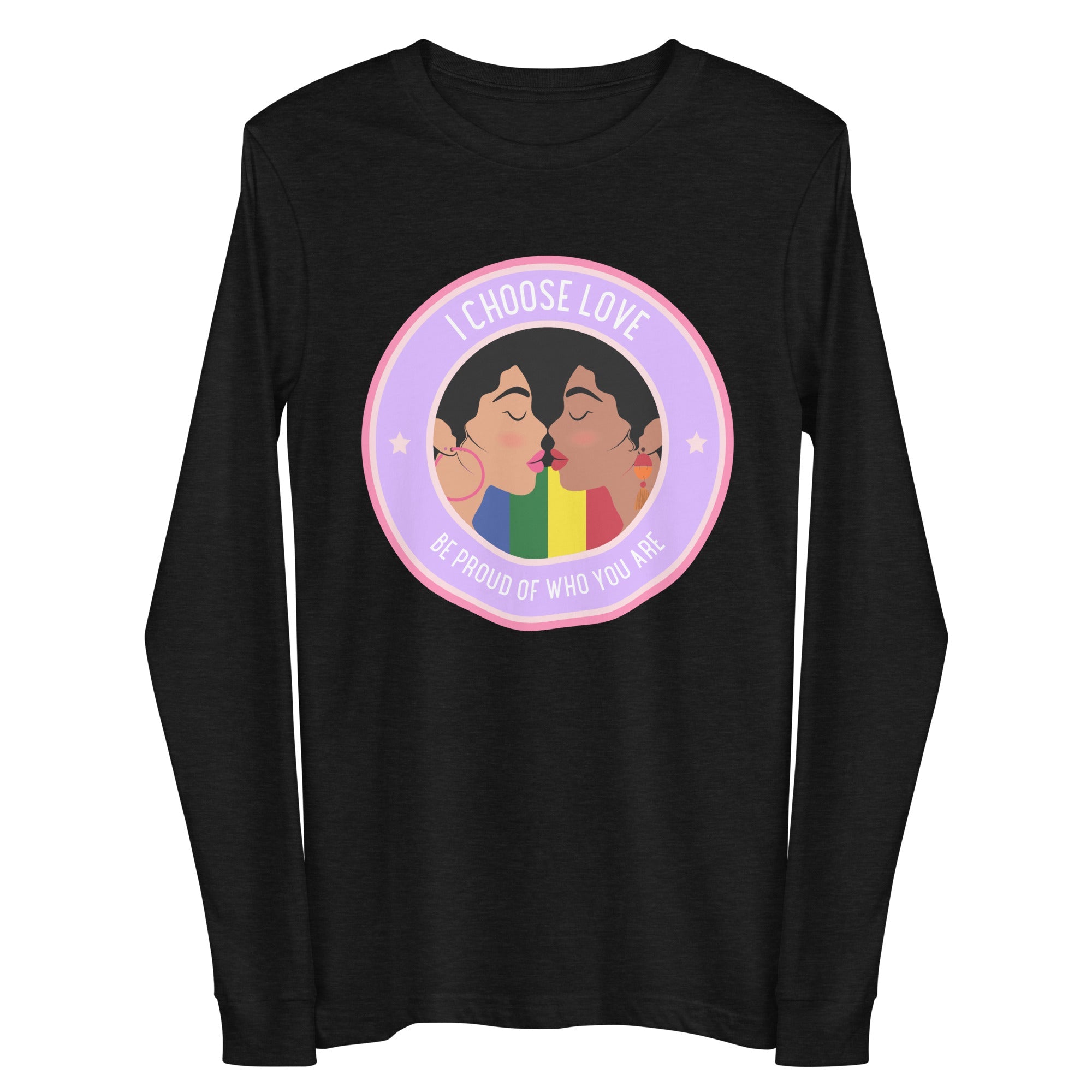 Be Proud Of Who You Are Unisex Long Sleeve Tee