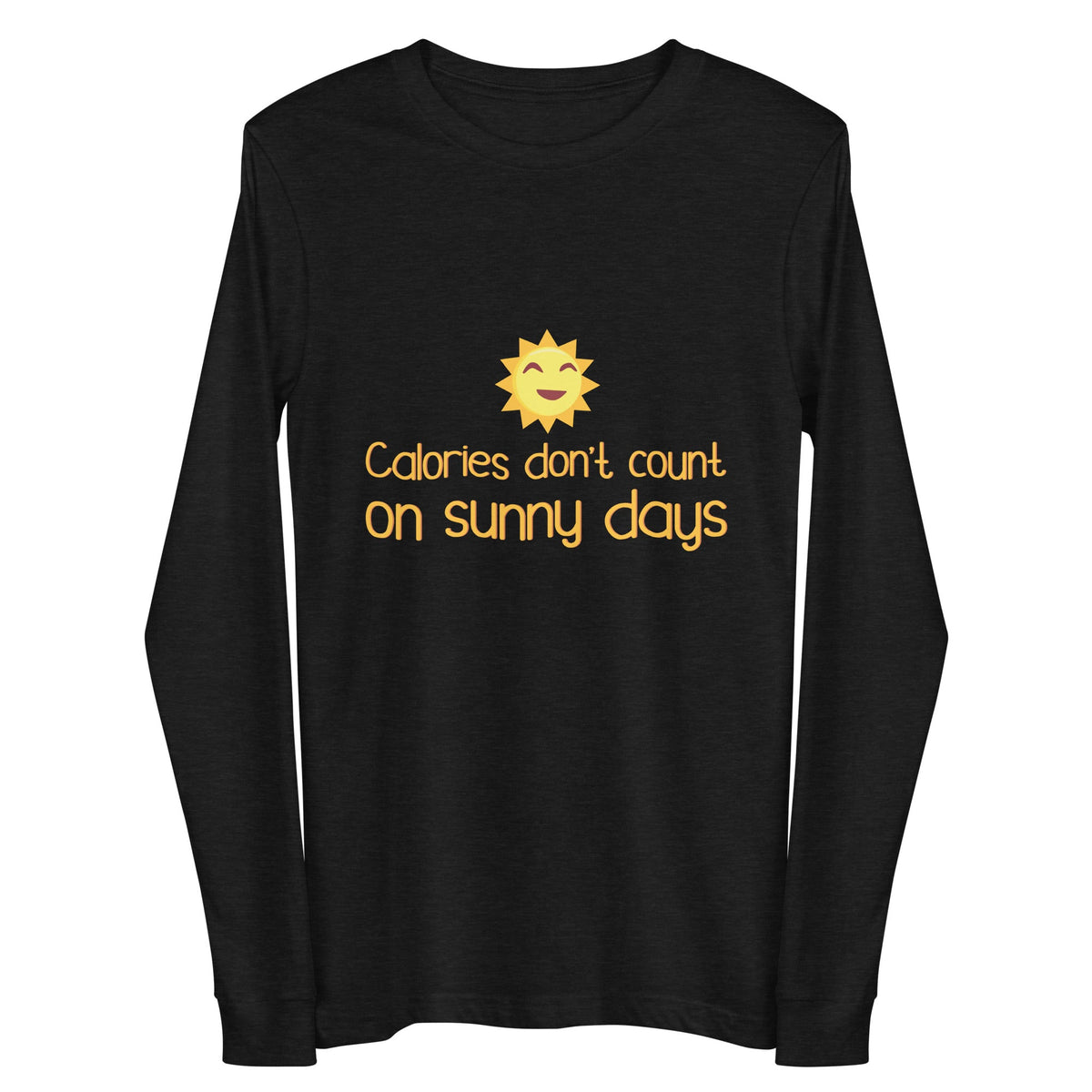 Calories Don't Count On Sunny Days Unisex Long Sleeve Tee