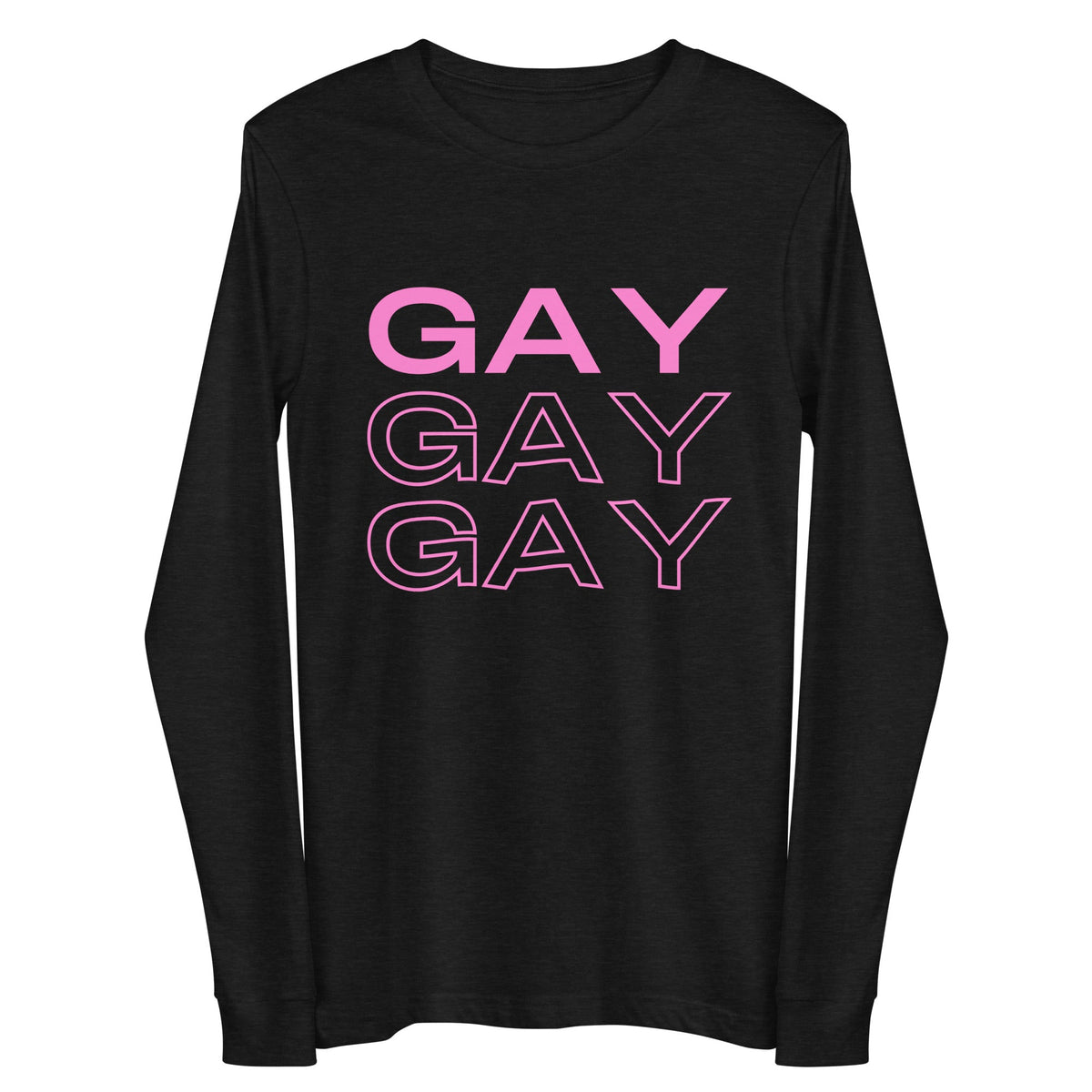 Gay Gay Gay Unisex Long Sleeve Tee