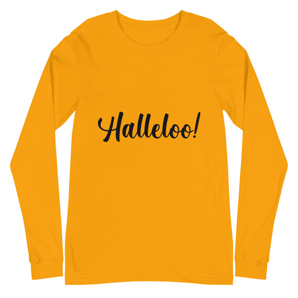 Halleloo! Unisex Long Sleeve T-Shirt