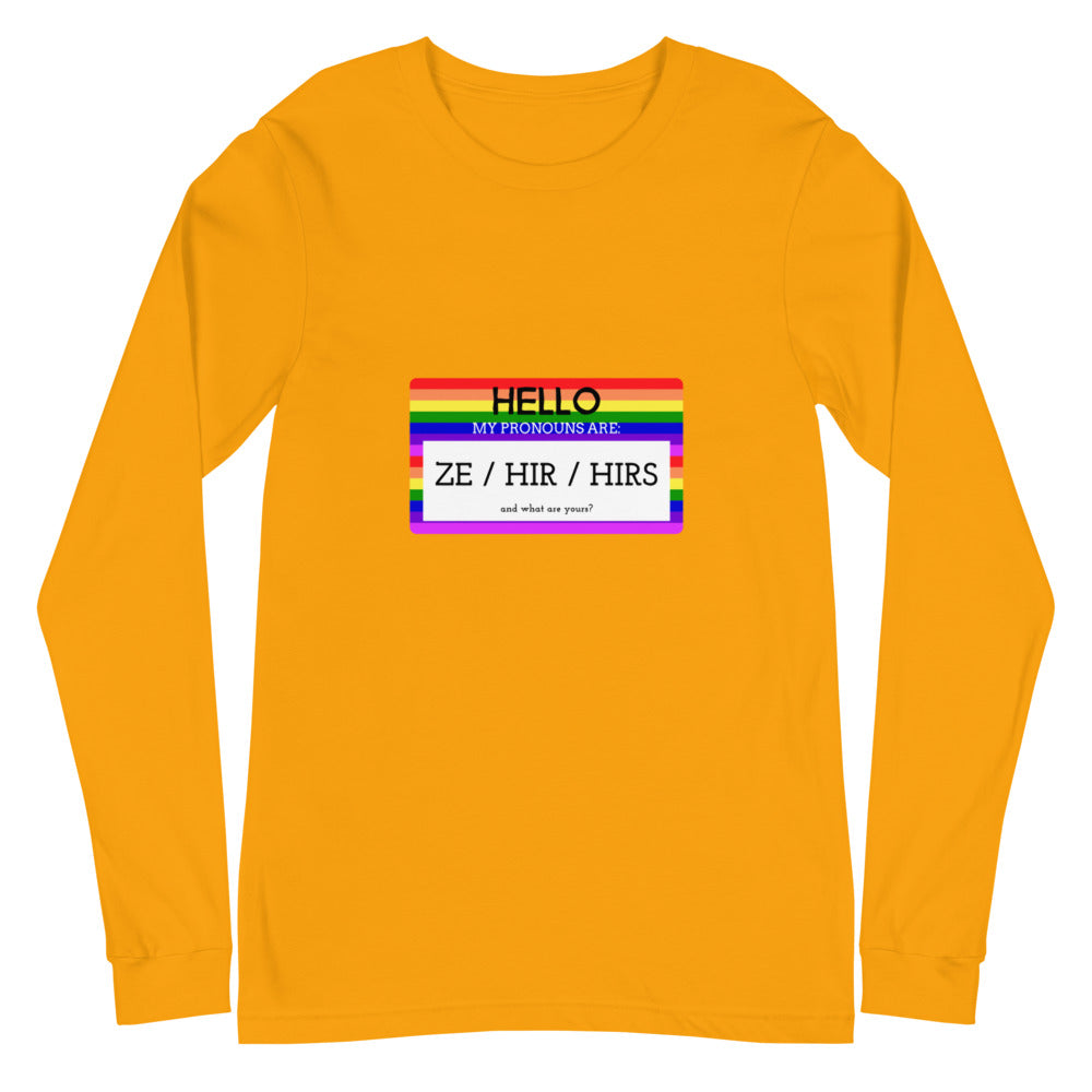 Hello My Pronouns Are Ze / Hir / Hirs Unisex Long Sleeve T-Shirt