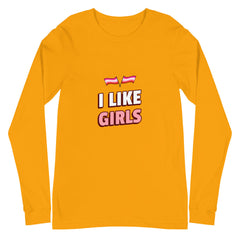 I Like Girls Unisex Long Sleeve T-Shirt