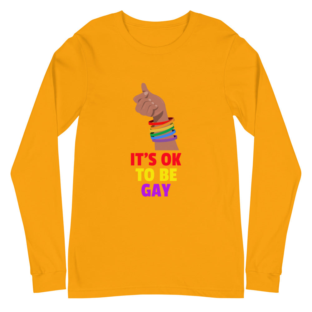 It's Ok To Be Gay Unisex Long Sleeve T-Shirt