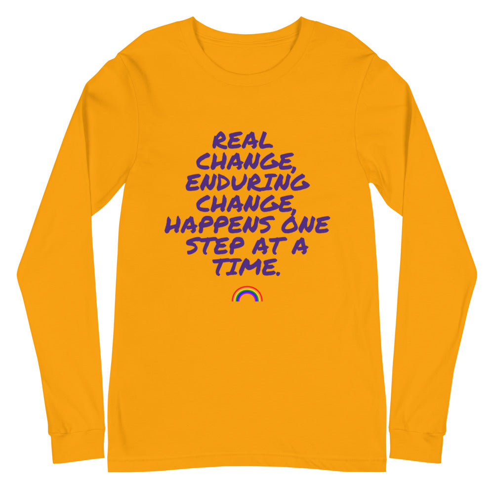 Real Change, Enduring Change Unisex Long Sleeve T-Shirt