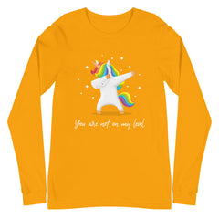 You Are Not On My Level Unisex Long Sleeve T-Shirt