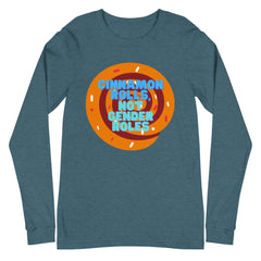 Cinnamon Rolls Not Gender Roles Unisex Long Sleeve T-Shirt