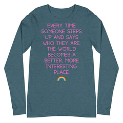 Every Time Someone Steps Up Unisex Long Sleeve T-Shirt