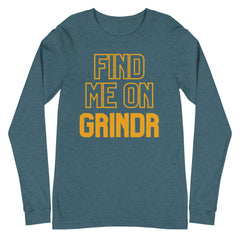 Find Me On Grindr Unisex Long Sleeve T-Shirt