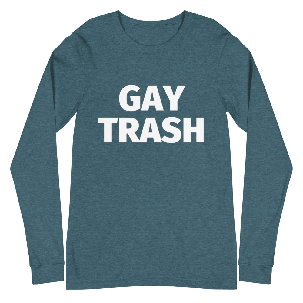 Gay Trash Unisex Long Sleeve T-Shirt