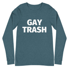 Gay Trash Unisex Long Sleeve T-Shirt