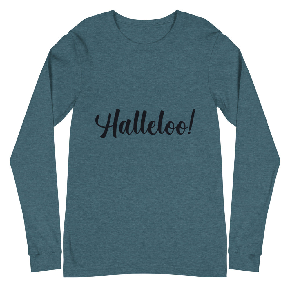 Halleloo! Unisex Long Sleeve T-Shirt