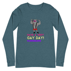 Have A Very Gay Day! Unisex Long Sleeve T-Shirt