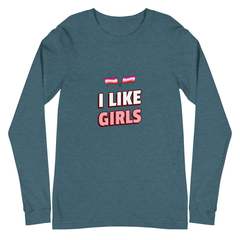 I Like Girls Unisex Long Sleeve T-Shirt
