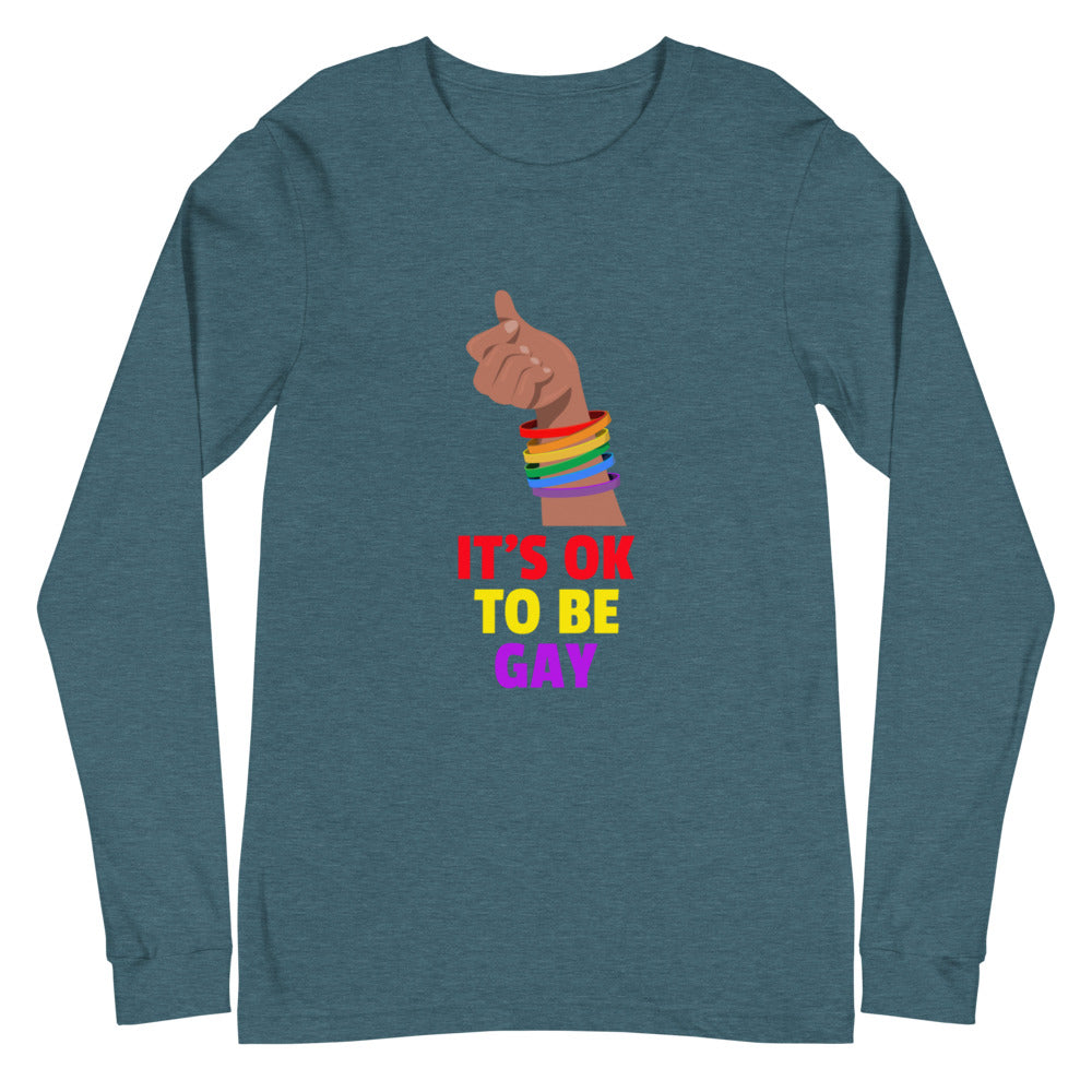 It's Ok To Be Gay Unisex Long Sleeve T-Shirt