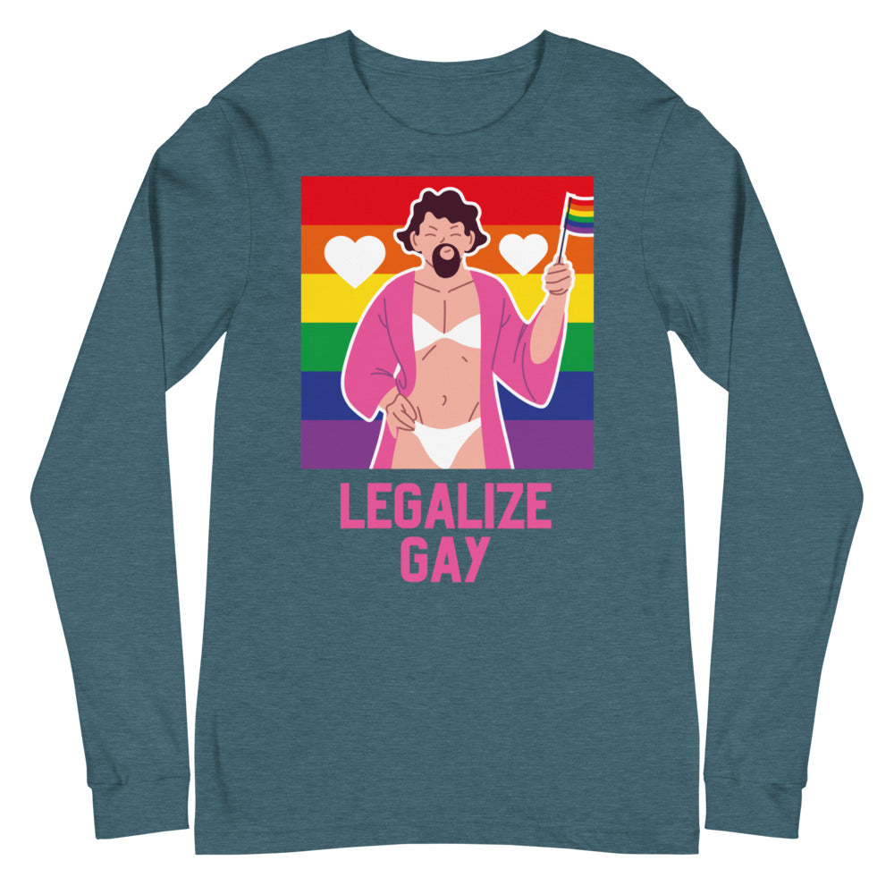 Legalize Gay Unisex Long Sleeve T-Shirt