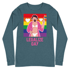 Legalize Gay Unisex Long Sleeve T-Shirt