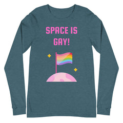 Space Is Gay Unisex Long Sleeve T-Shirt