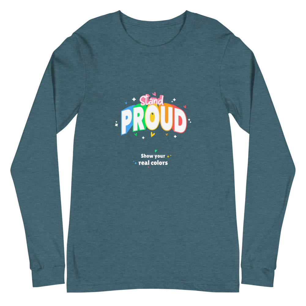 Stand Proud Unisex Long Sleeve T-Shirt