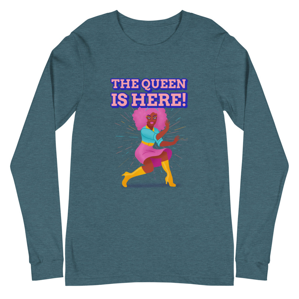 The Queen Is Here Unisex Long Sleeve T-Shirt