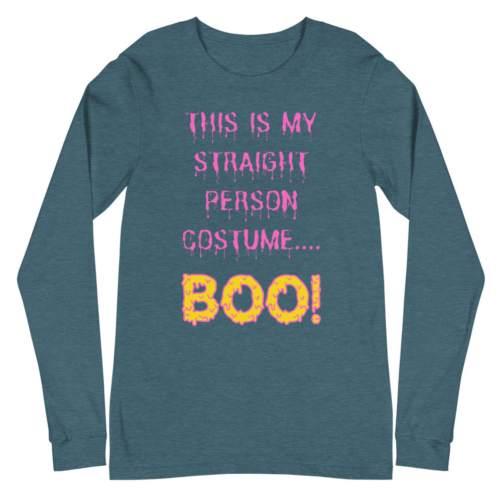 This Is My Straight Person ...boo! Unisex Long Sleeve T-Shirt