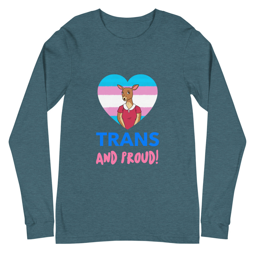 Trans And Proud Unisex Long Sleeve T-Shirt