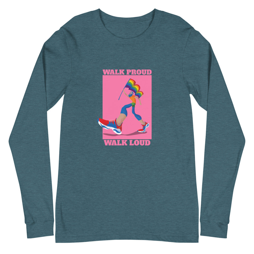 Walk Proud Walk Loud Unisex Long Sleeve T-Shirt