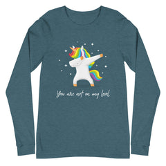 You Are Not On My Level Unisex Long Sleeve T-Shirt