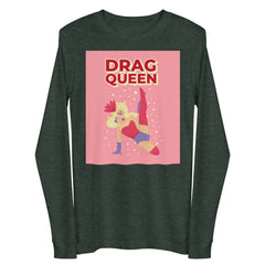 Drag Queen Unisex Long Sleeve Tee