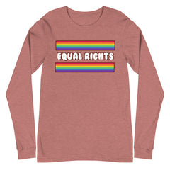 Equal Rights Unisex Long Sleeve T-Shirt