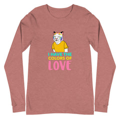 I Have The Colors Of Love Unisex Long Sleeve T-Shirt