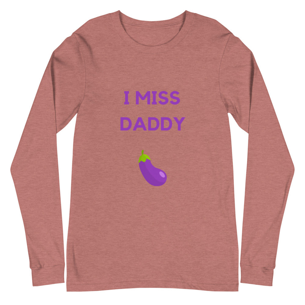 I Miss Daddy Unisex Long Sleeve T-Shirt