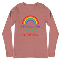 My Favorite Colour Is Rainbow Unisex Long Sleeve T-Shirt