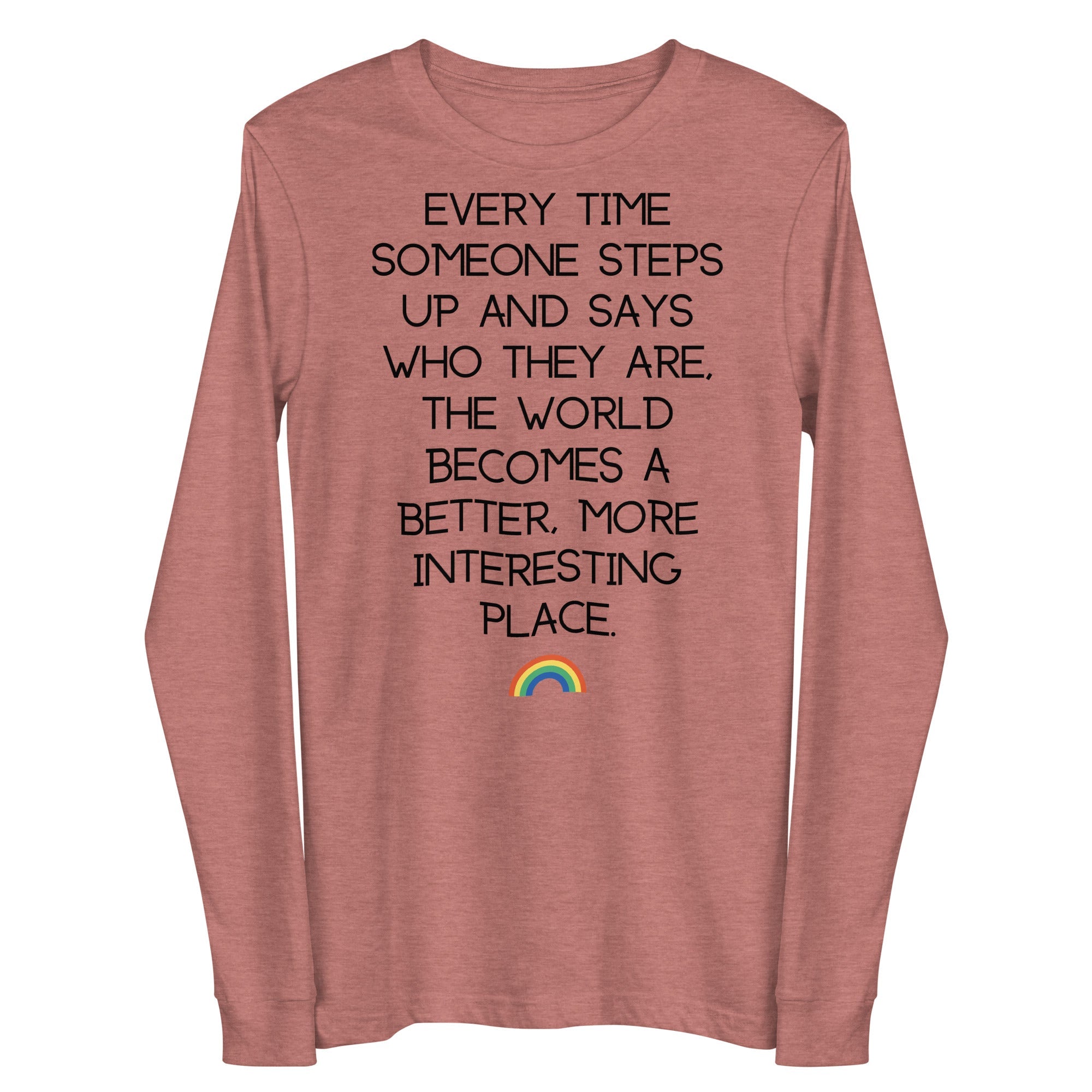 Every Time Someone Stands Up Unisex Long Sleeve Tee