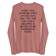 Every Time Someone Stands Up Unisex Long Sleeve Tee