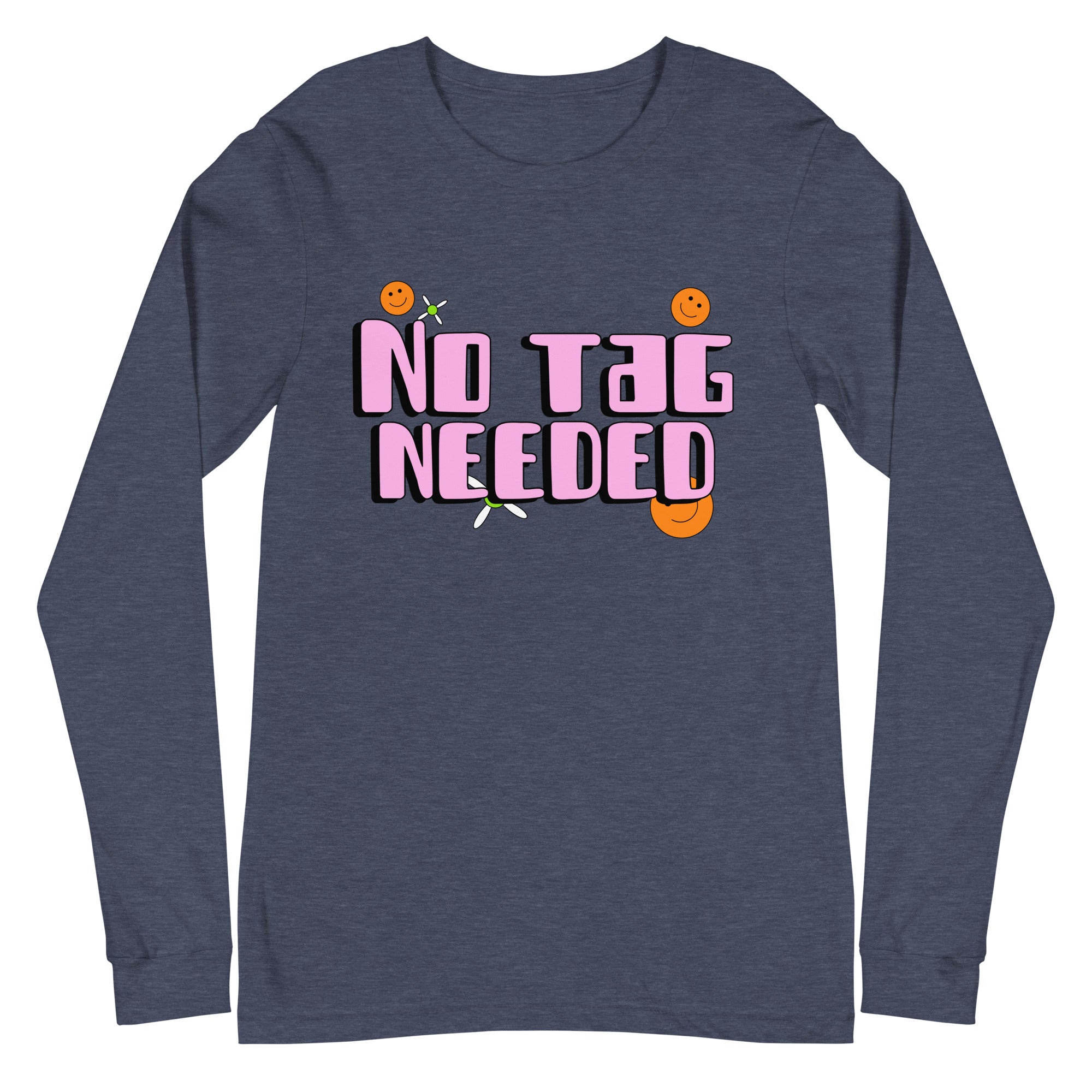 No Tag Needed Unisex Long Sleeve T-Shirt
