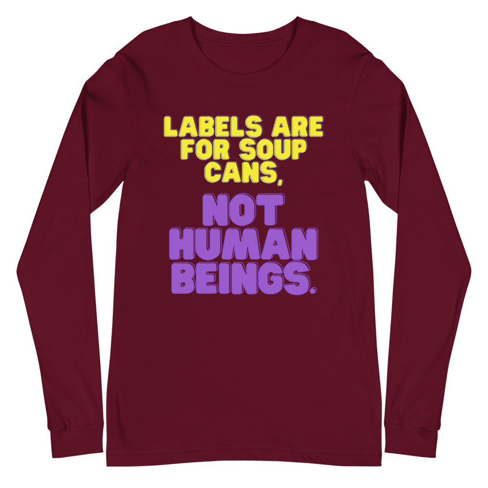 Labels Are For Soup Cans Unisex Long Sleeve T-Shirt