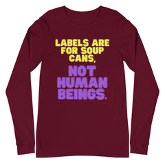 Labels Are For Soup Cans Unisex Long Sleeve T-Shirt